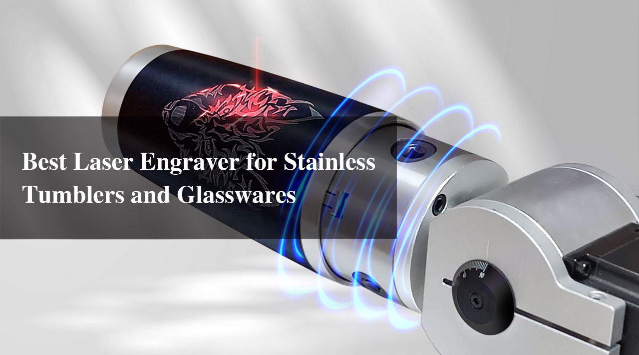 best laser engarver for tumblers