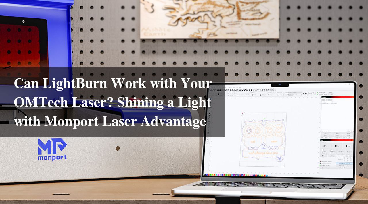 Can LightBurn Work with Your OMTech Laser? Shining a Light with Monport Laser Advantage