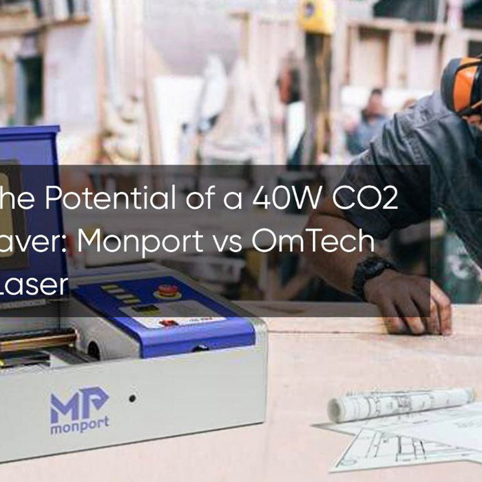 Exploring the Potential of a 40W CO2 Laser Engraver: Monport vs OmTech 40w CO2 Laser