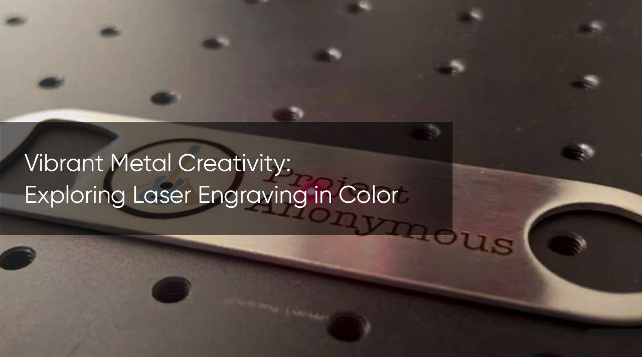 Vibrant Metal Creativity: Exploring Laser Engraving in Color