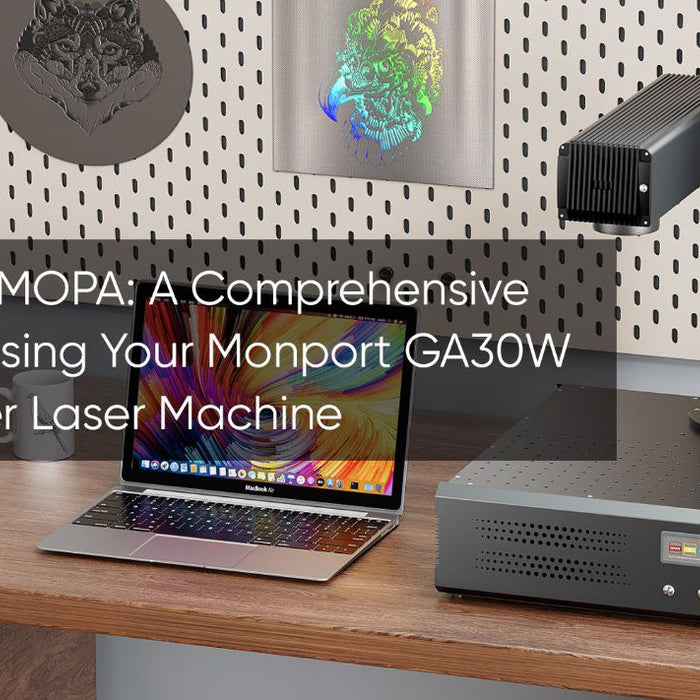 Mastering MOPA Technology: A Comprehensive Guide to Using Your Monport GA MOPA Laser