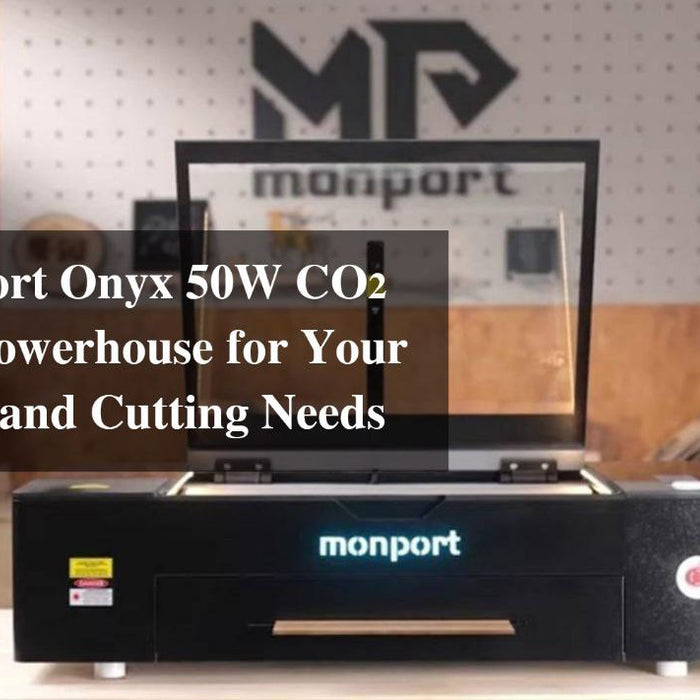 Monport Onyx 50W CO2 laser engraver