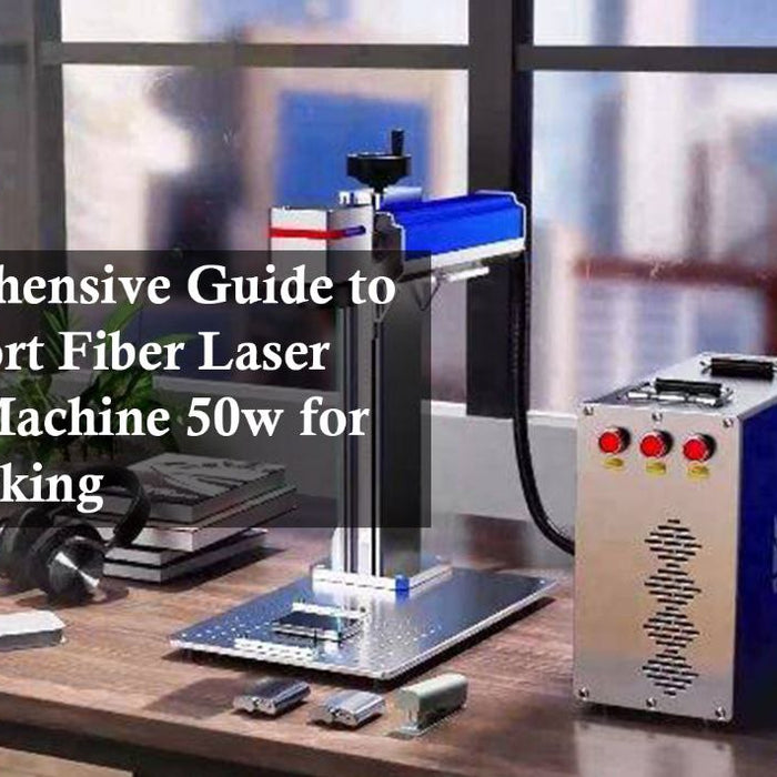 A Comprehensive Guide to the Monport Fiber Laser Marking Machine 50w for Metal Marking