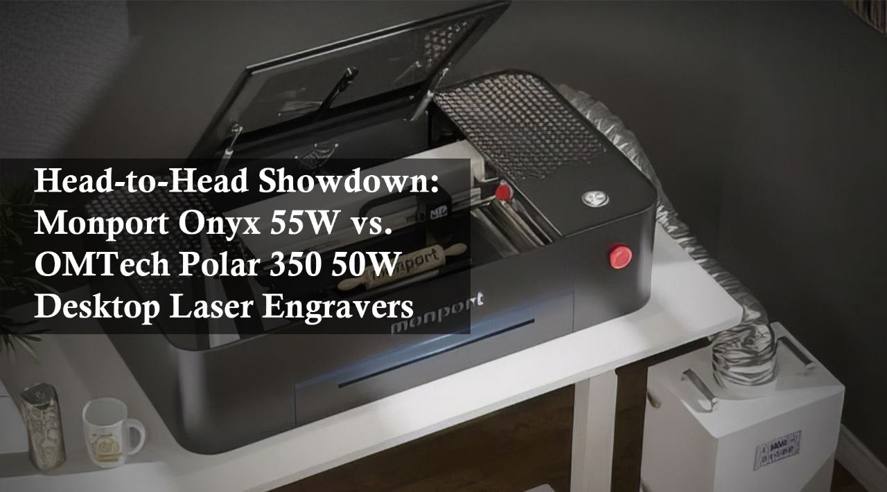 monport 55w vs omtech polar 350 50w desktop laser engraver