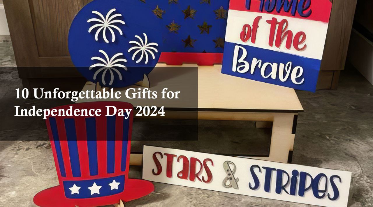 10 Unforgettable Gifts for Independence Day 2024