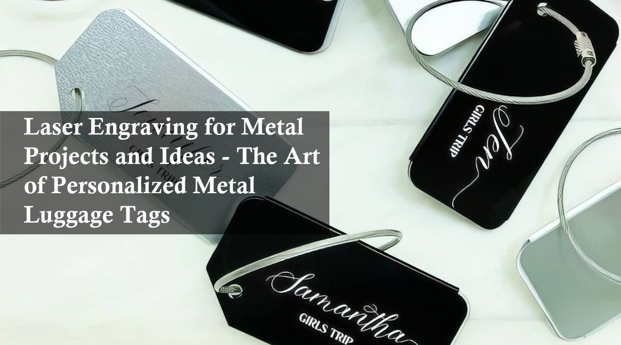 Laser engraving for metal luggage tags