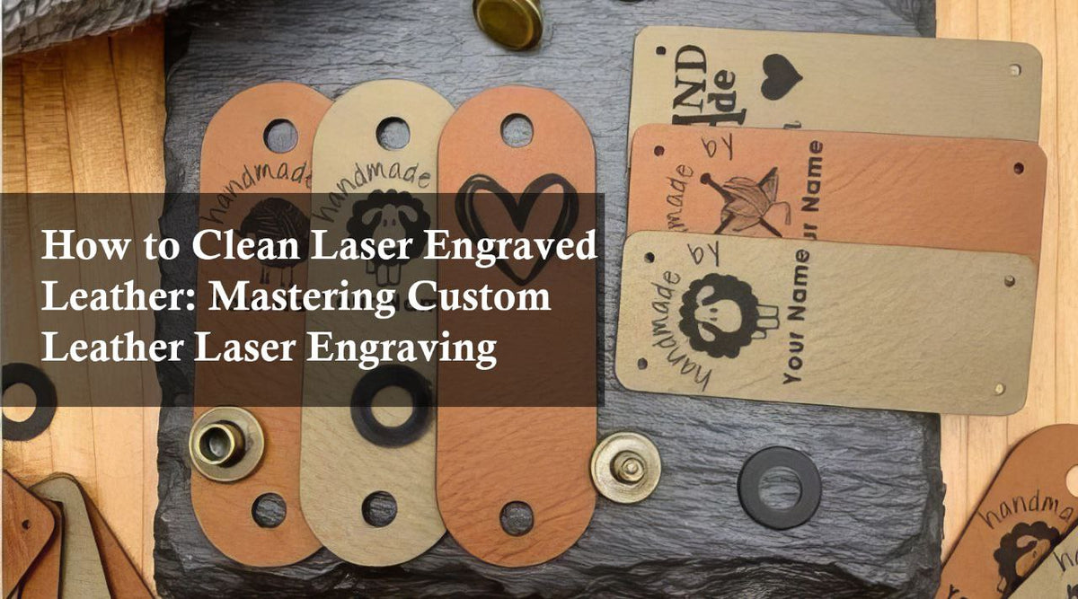 How to Clean Laser Engraved Leather: Mastering Custom Leather Laser En ...