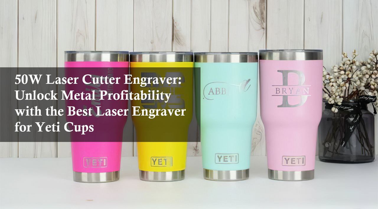 best laser engraver for yeti cups