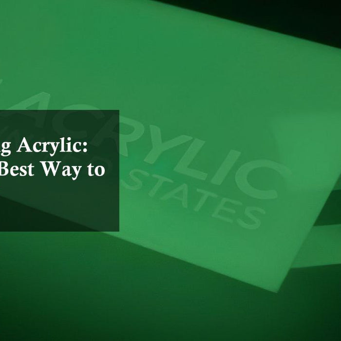 Laser Cutting Acrylic: What is the Best Way to Cut Acrylic?