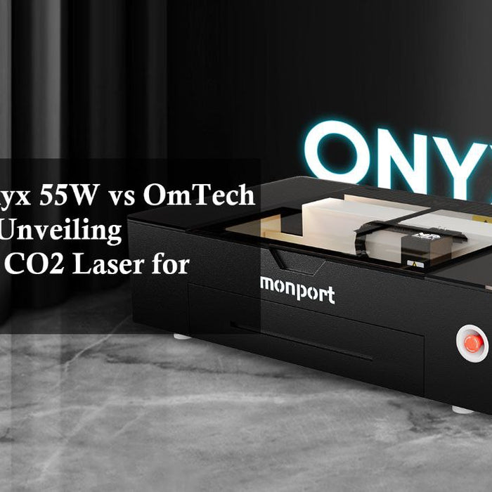 Monport Onyx 55w vs OmTech Polar 50w