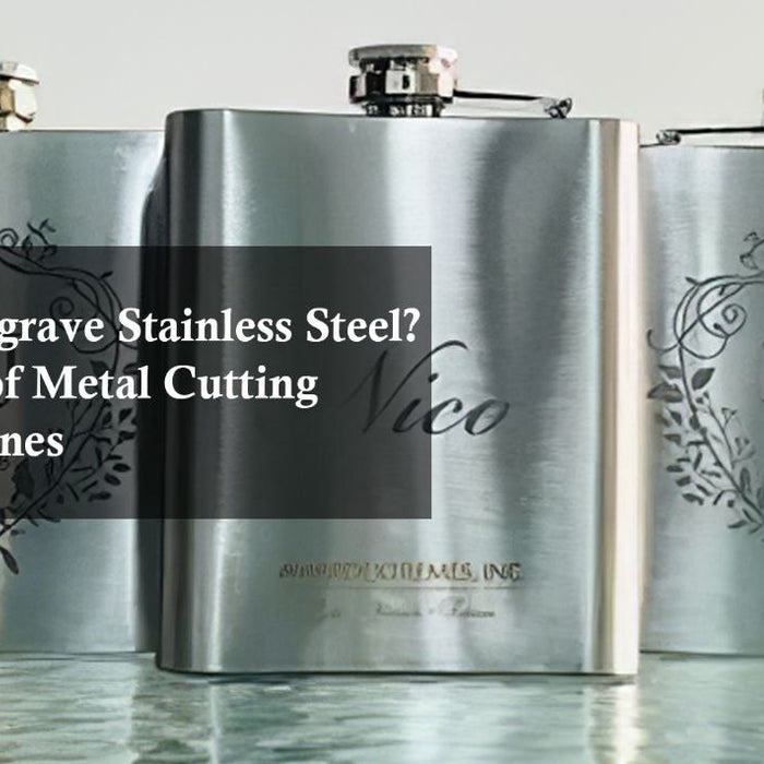 Can You Engrave Stainless Steel? The Power of Metal Cutting Laser Machines