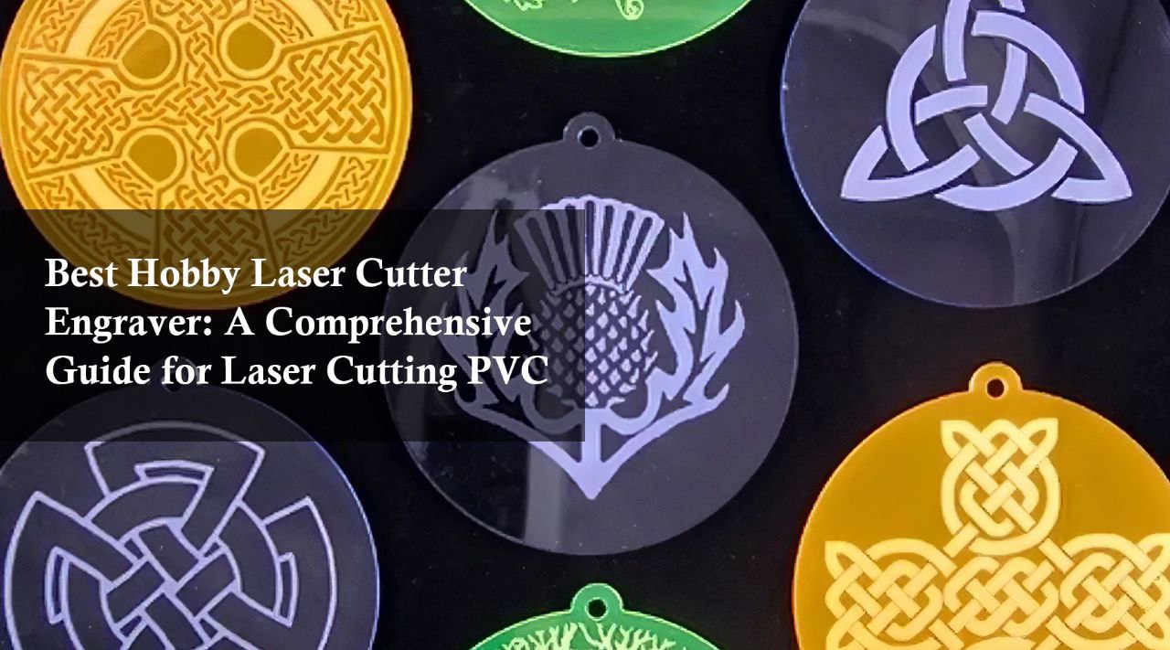 best laser cutter engraver for laser cutting PVC