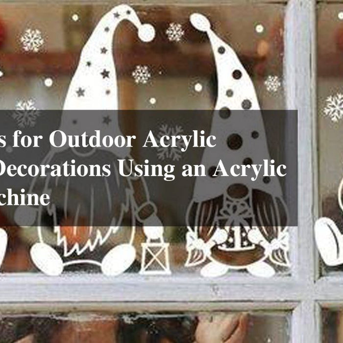 Design Ideas for Outdoor Acrylic Christmas Decorations Using an Acrylic Cutting Machine