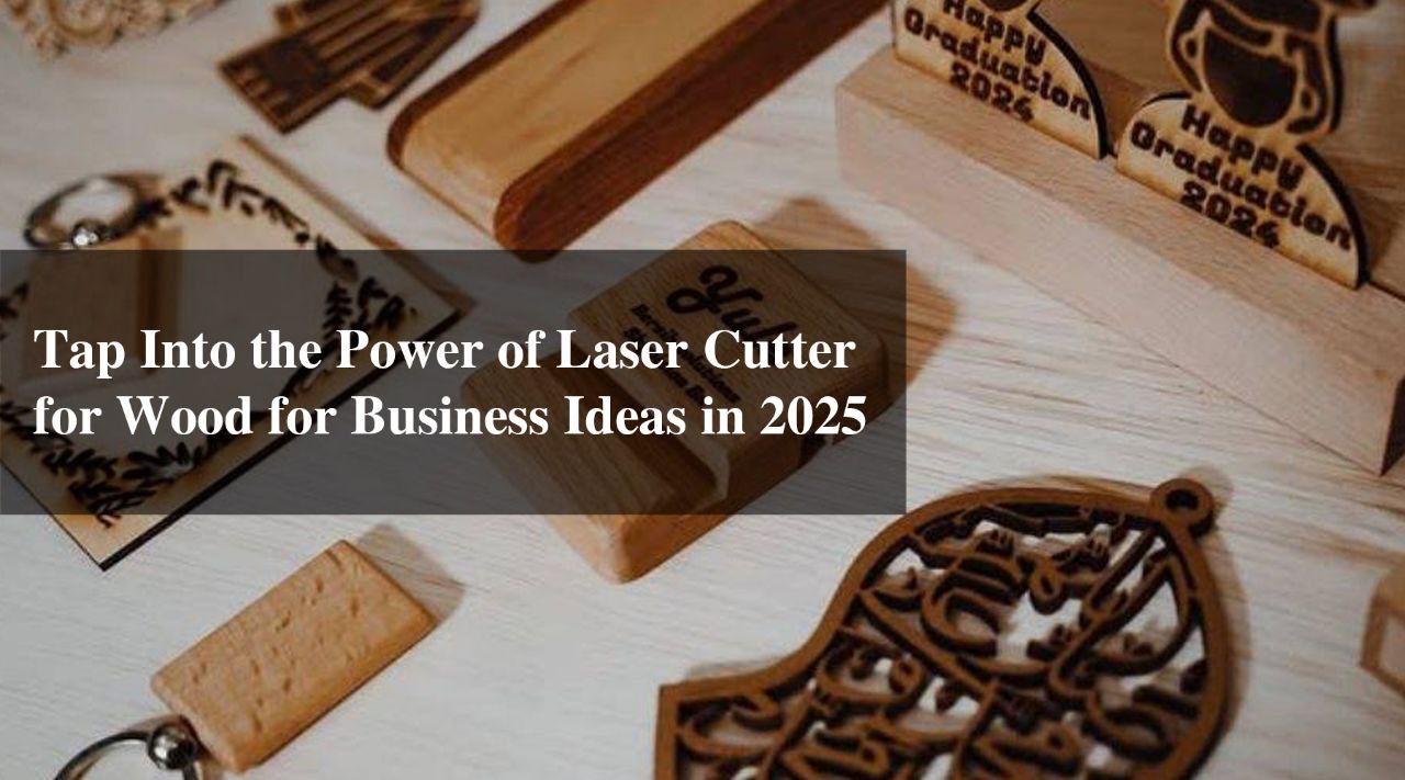 business ideas in 2025 laser cutter wood