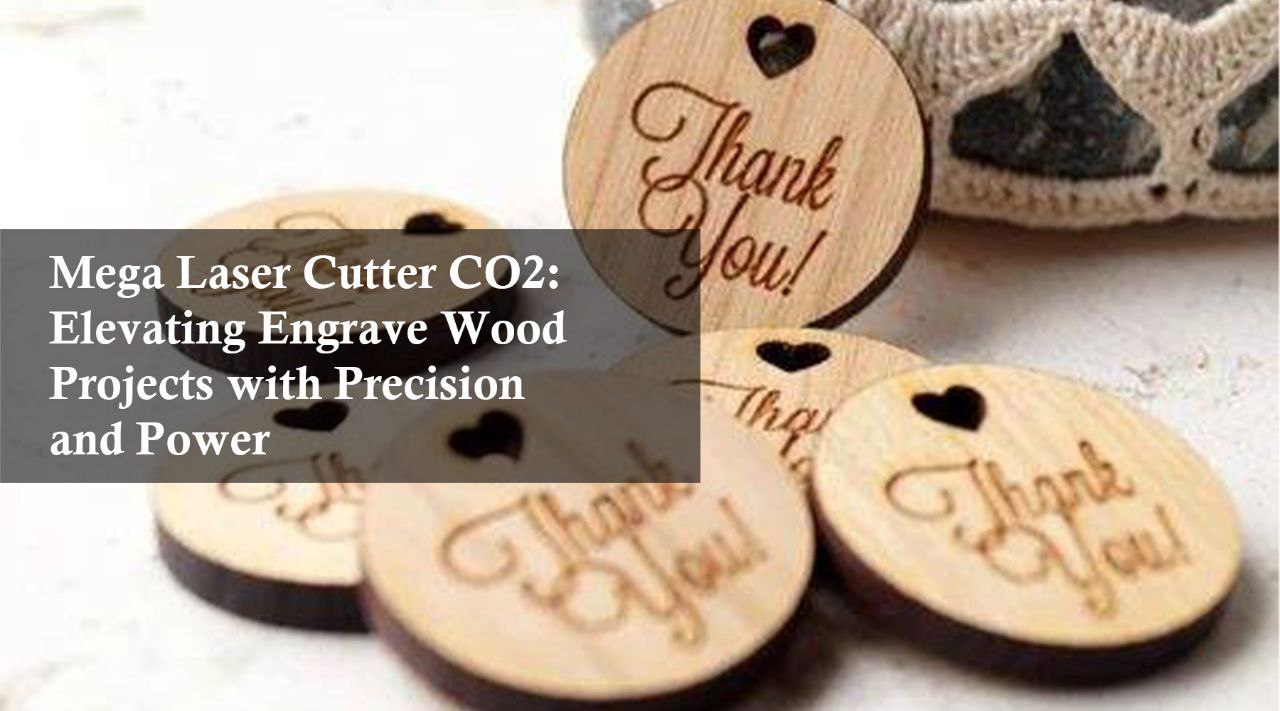 engrave wood Mega co2 laser