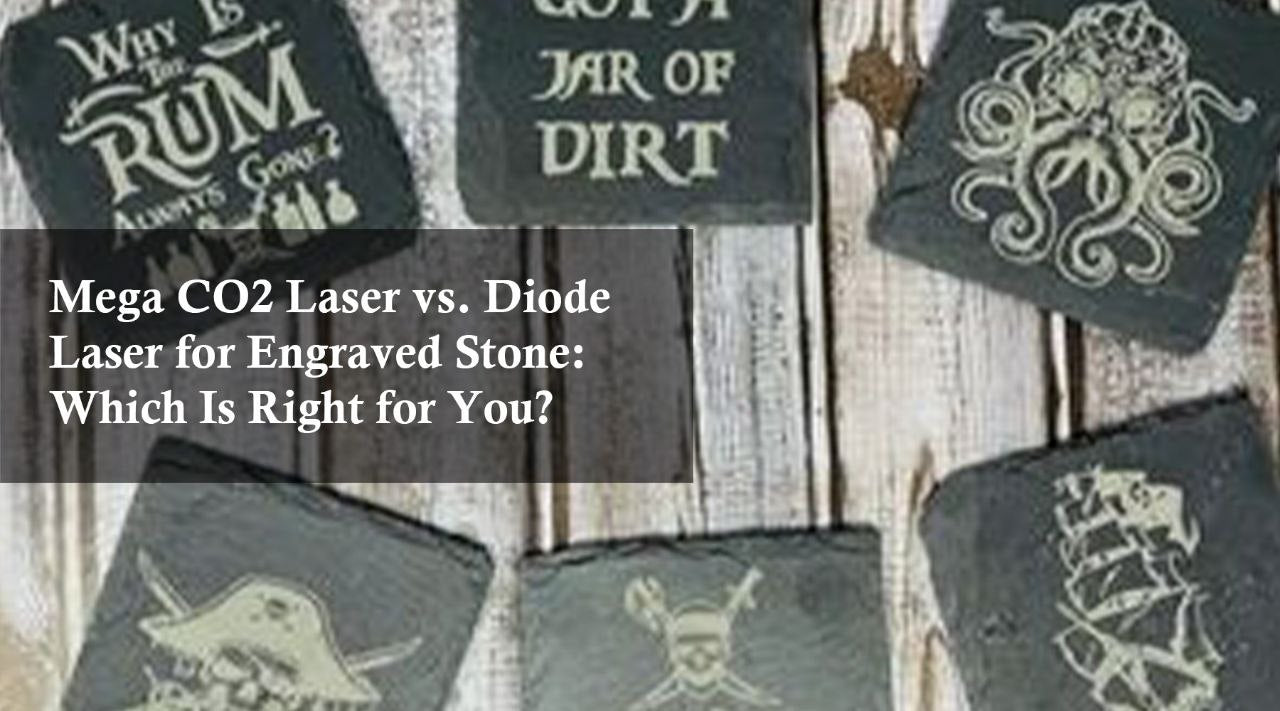 engraved stone Mega co2 laser vs diode laser