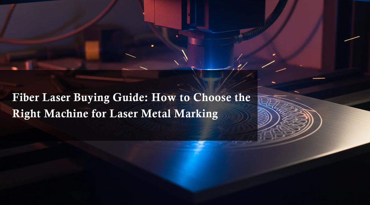 Fiber Laser Buying Guide: How to Choose the Right Machine for Laser Metal Marking
