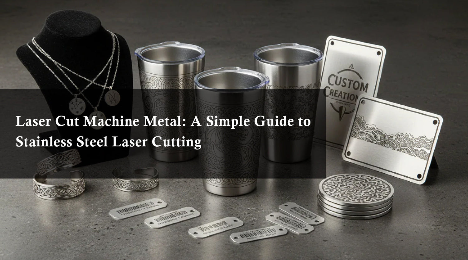 Laser Cut Machine Metal: A Simple Guide to Stainless Steel Laser Cutting