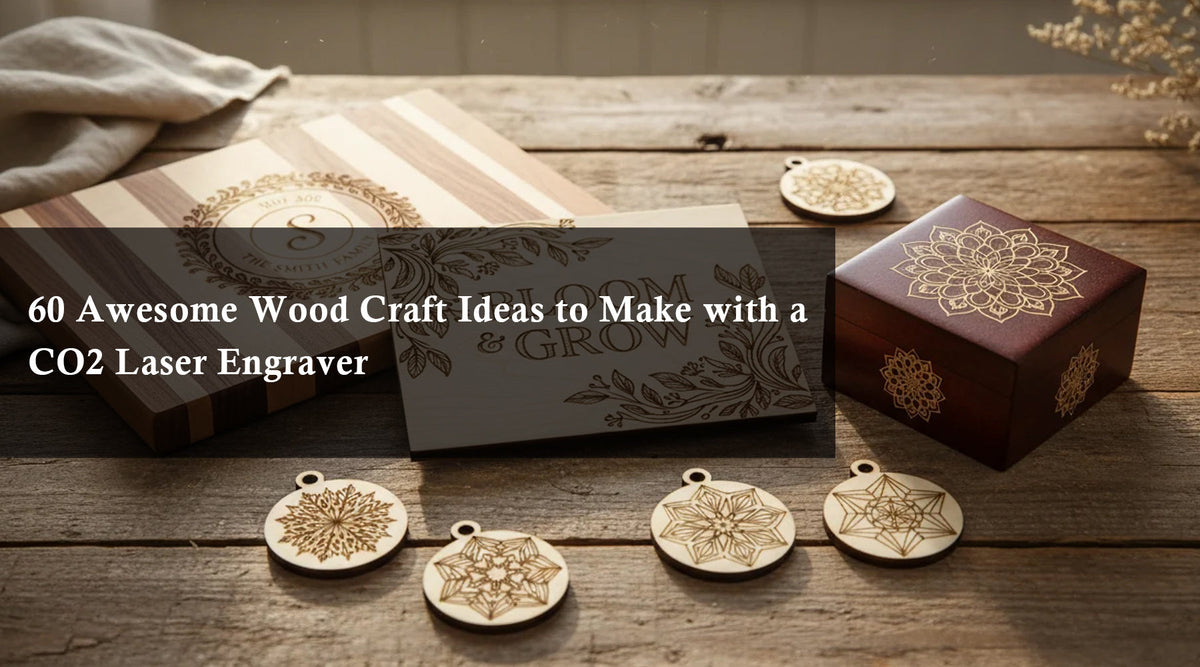 60 Awesome Wood Craft Ideas to Make with a CO2 Laser Engraver