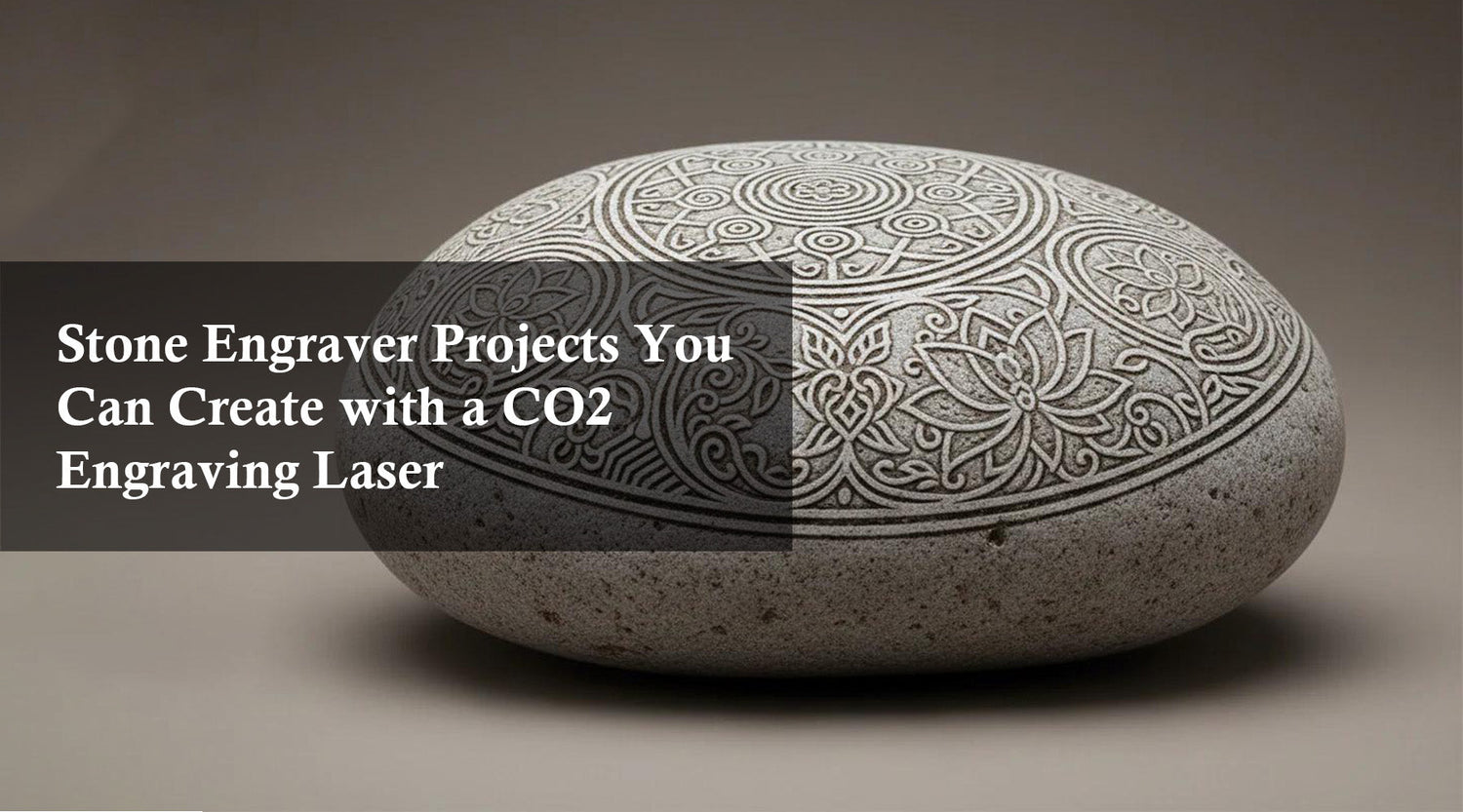 Stone Engraver Projects You Can Create with a CO2 Engraving Laser