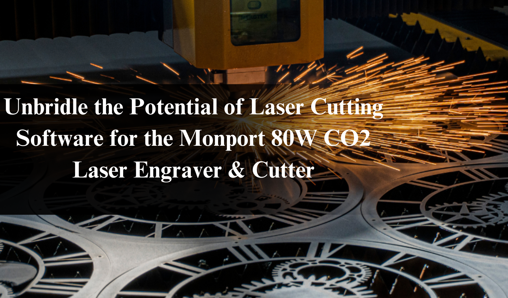 Unbridle the Potential of Laser Cutting Software for the Monport 80W CO2 Laser Engraver & Cutter