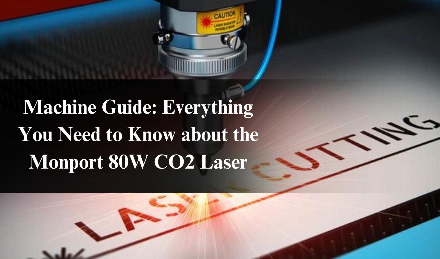 Machine Guide: Everything You Need to Know about the Monport 80W CO2 Laser