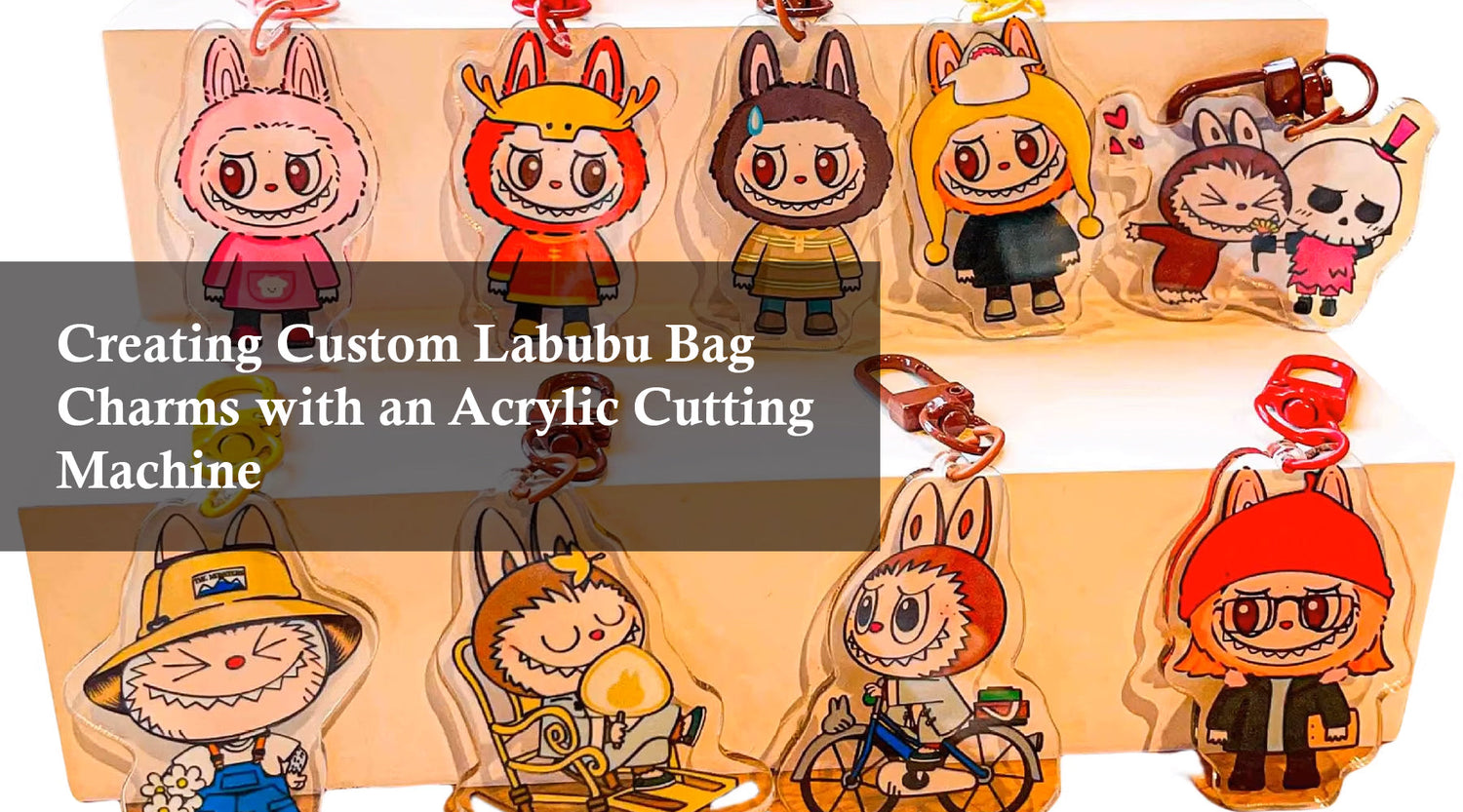 Creating Custom Labubu Bag Charms with an Acrylic Cutting Machine