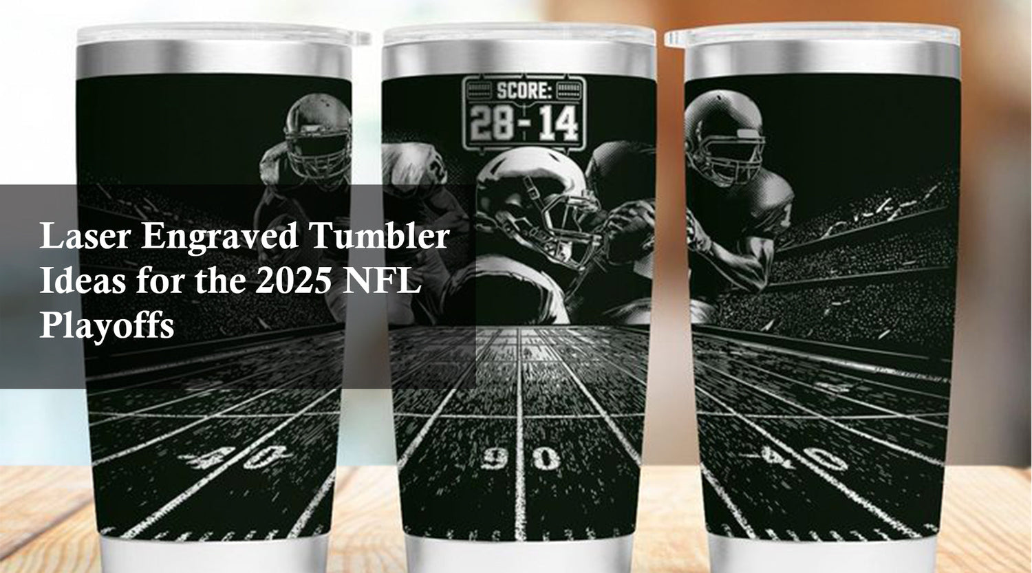 Laser Engraved Tumbler Ideas for the 2025 NFL Playoffs