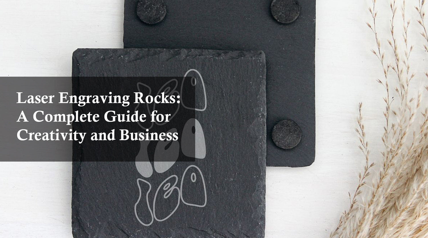 Laser Engraving Rocks: A Complete Guide for Creativity and Business