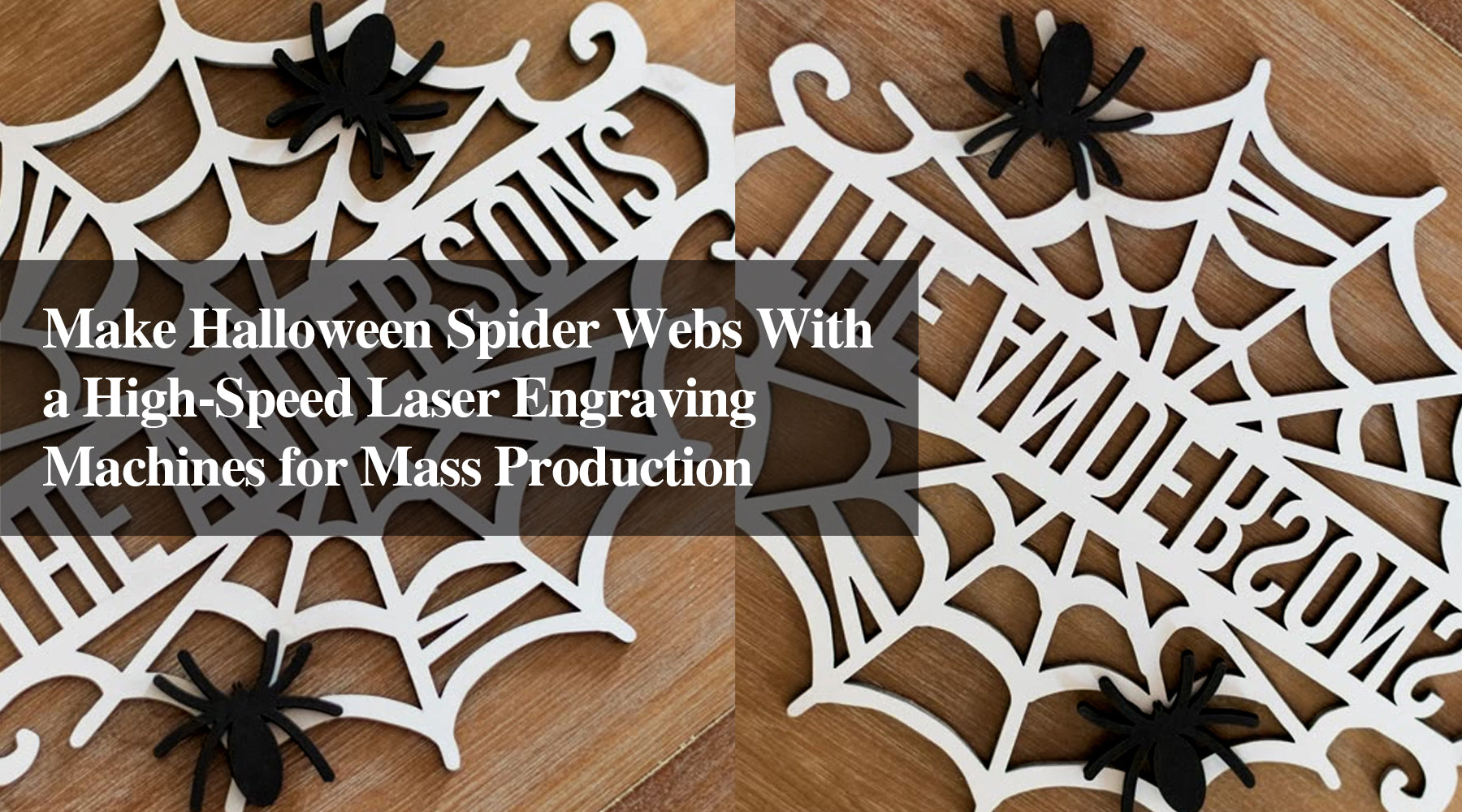 Make Halloween Spider Webs With a High-Speed Laser Engraving Machine for Mass Production