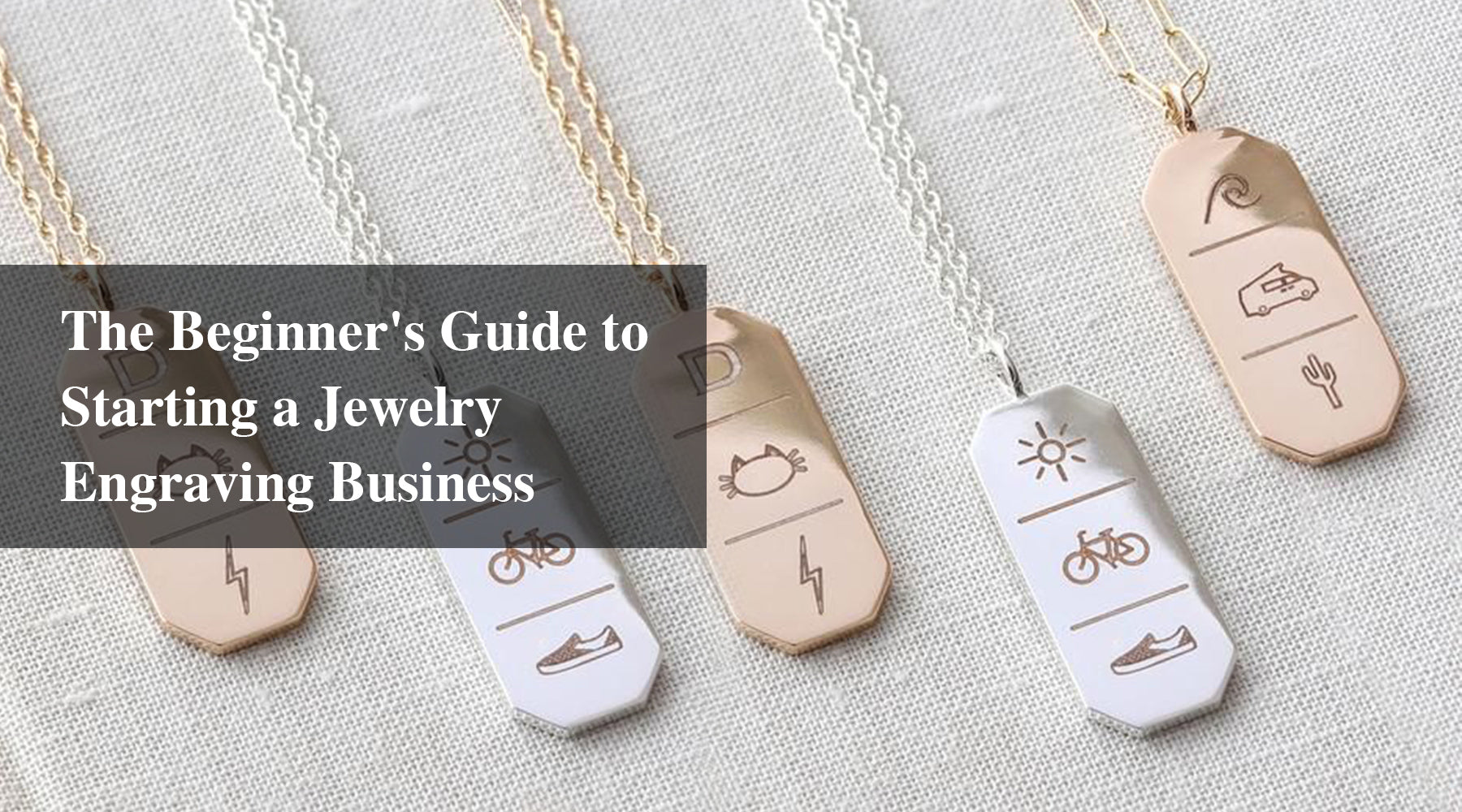 The Beginner's Guide to Starting a Jewelry Engraving Business