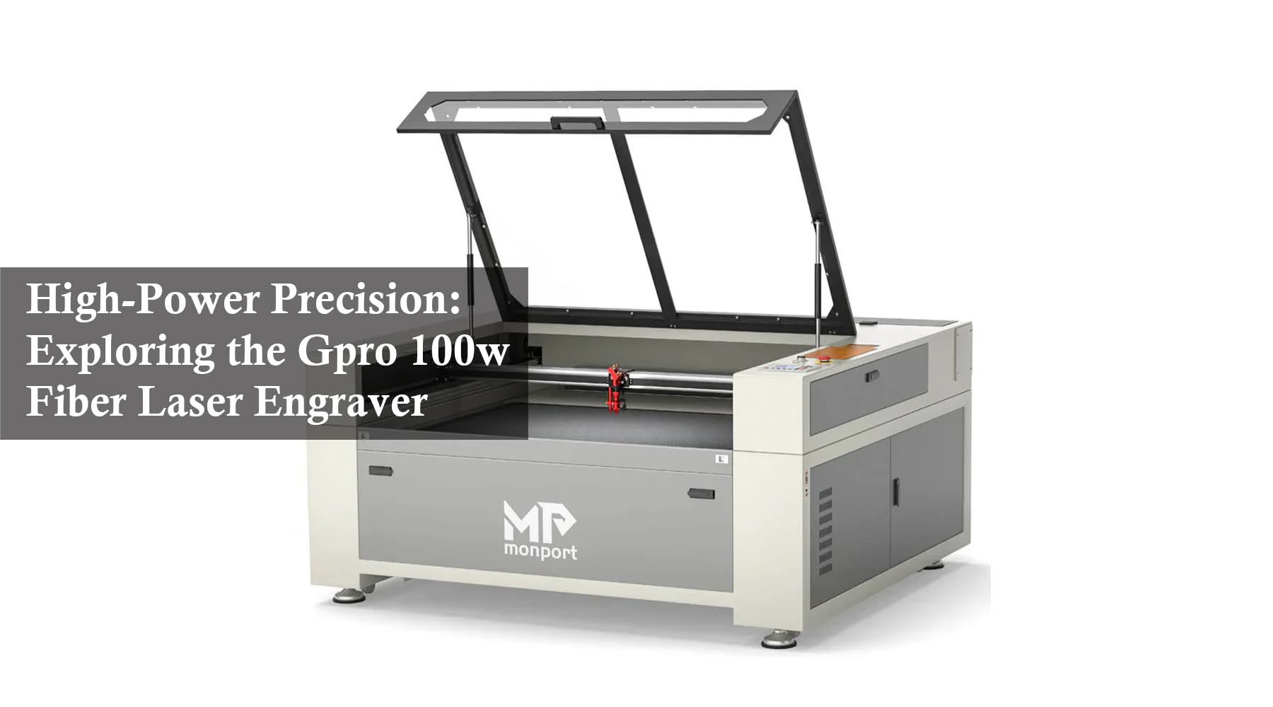 High-Power Precision: Exploring the Gpro 100w Fiber Laser Engraver