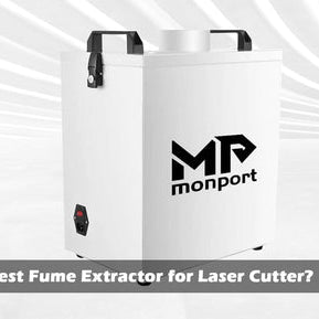 What's the Best Fume Extractor for Laser Cutter?