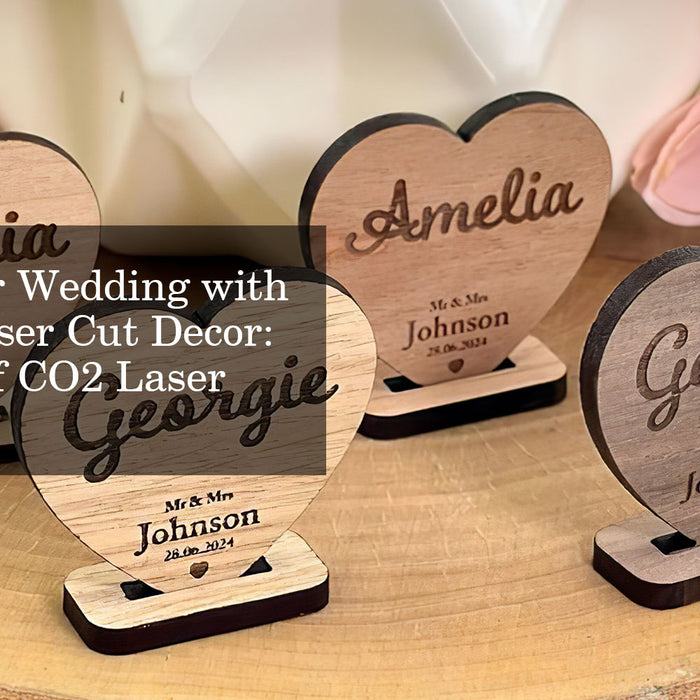 Elevate Your Wedding with Stunning Laser Cut Decor: The Power of CO2 Laser 150W