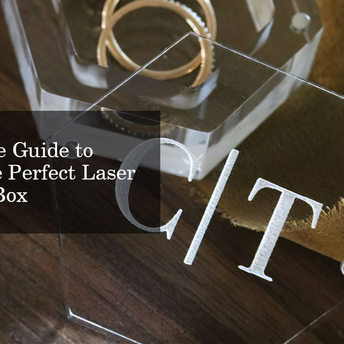 The Ultimate Guide to Choosing the Perfect Laser Cut Acrylic Box