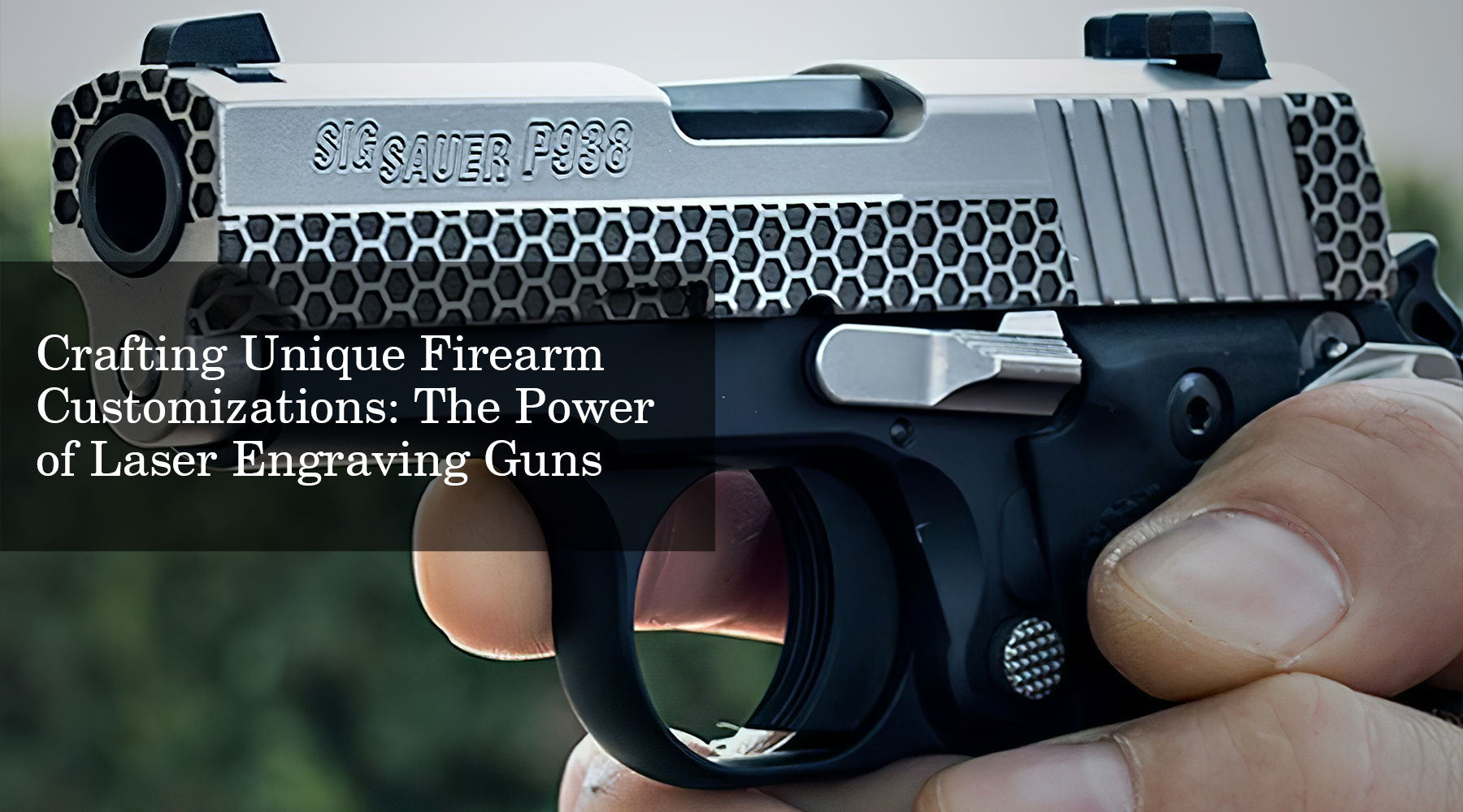 Crafting Unique Firearm Customizations: The Power of Laser Engraving Guns