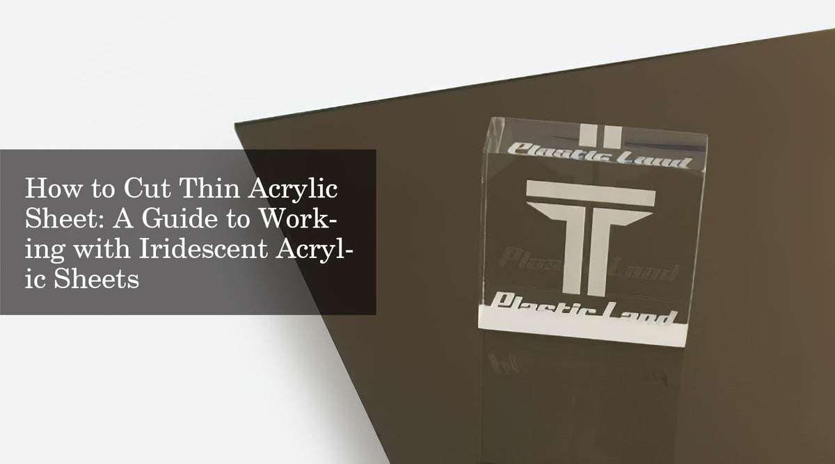 How to Cut Thin Acrylic Sheet: A Guide to Working with Iridescent Acry ...