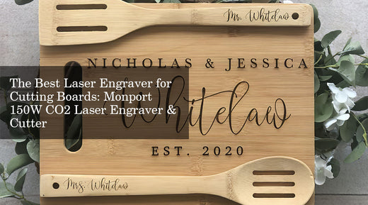 The Best Laser Engraver for Cutting Boards: Monport 150W CO2 Laser Engraver & Cutter