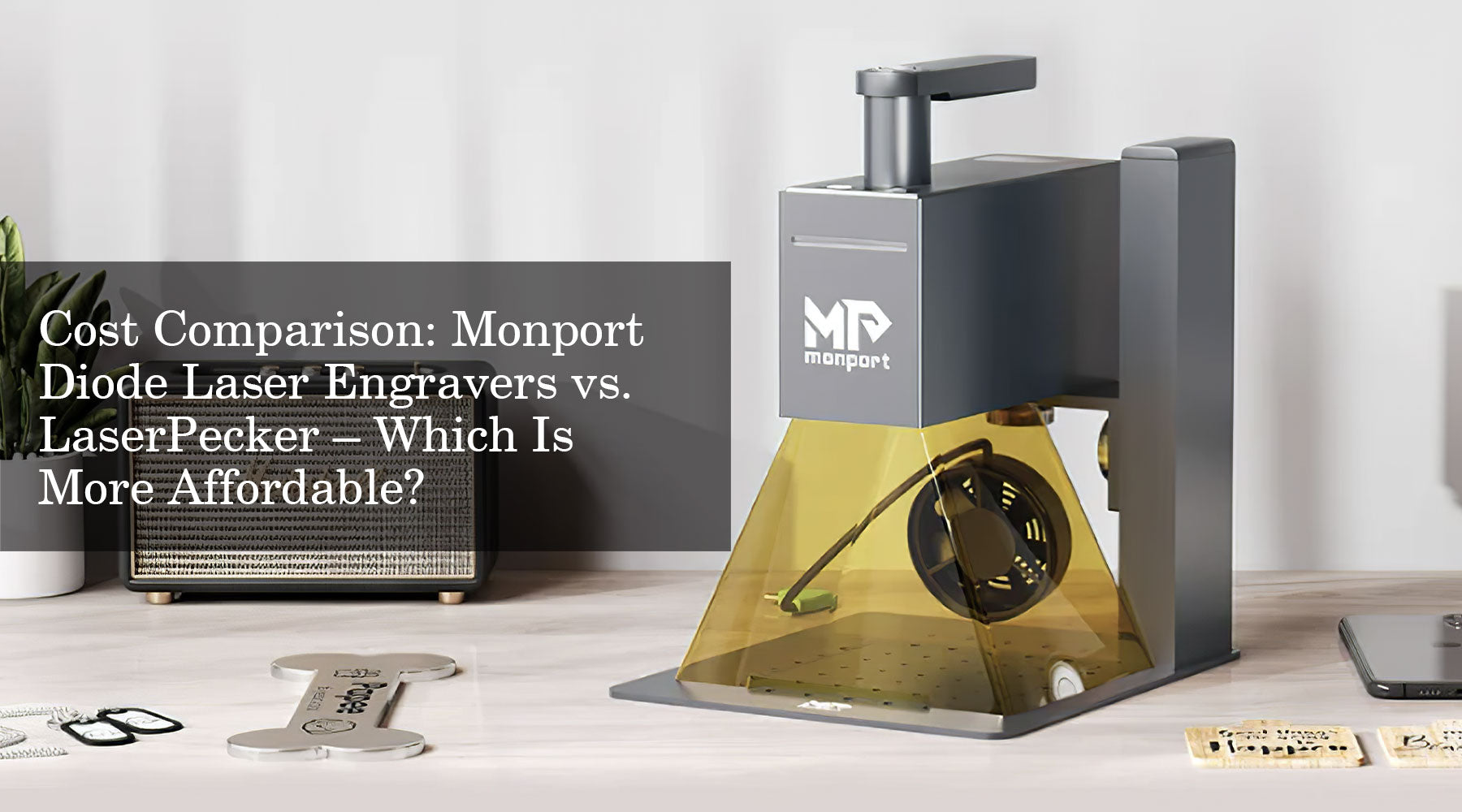 Cost Comparison: Monport Diode Laser Engravers vs. LaserPecker – Which Is More Affordable?