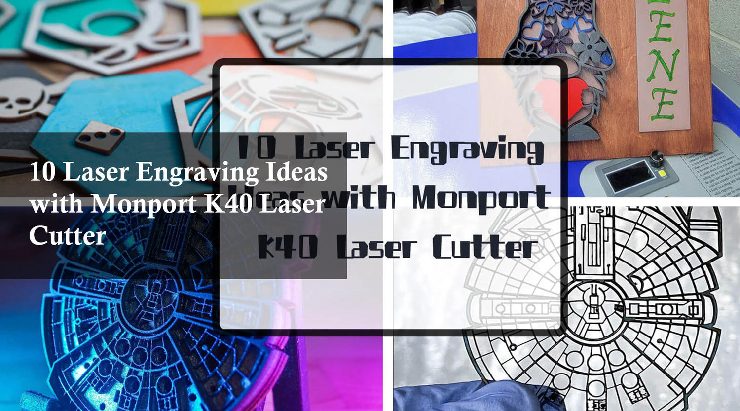 10 Laser Engraving Ideas with Monport K40 Laser Cutter
