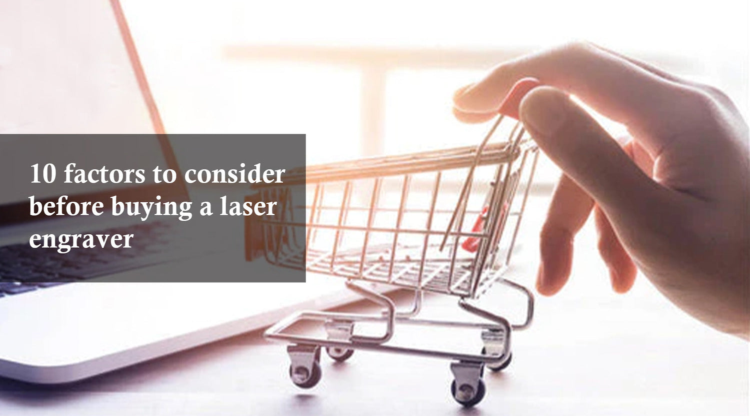 10 factors to consider before buying a laser engraver