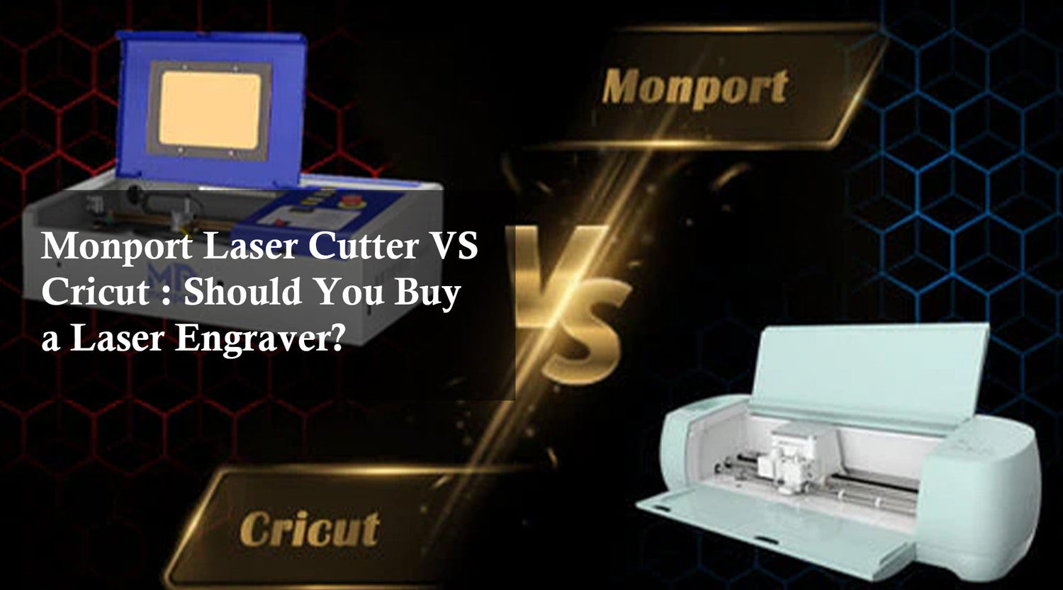 Monport Laser Cutter VS Cricut : Should You Buy a Laser Engraver?