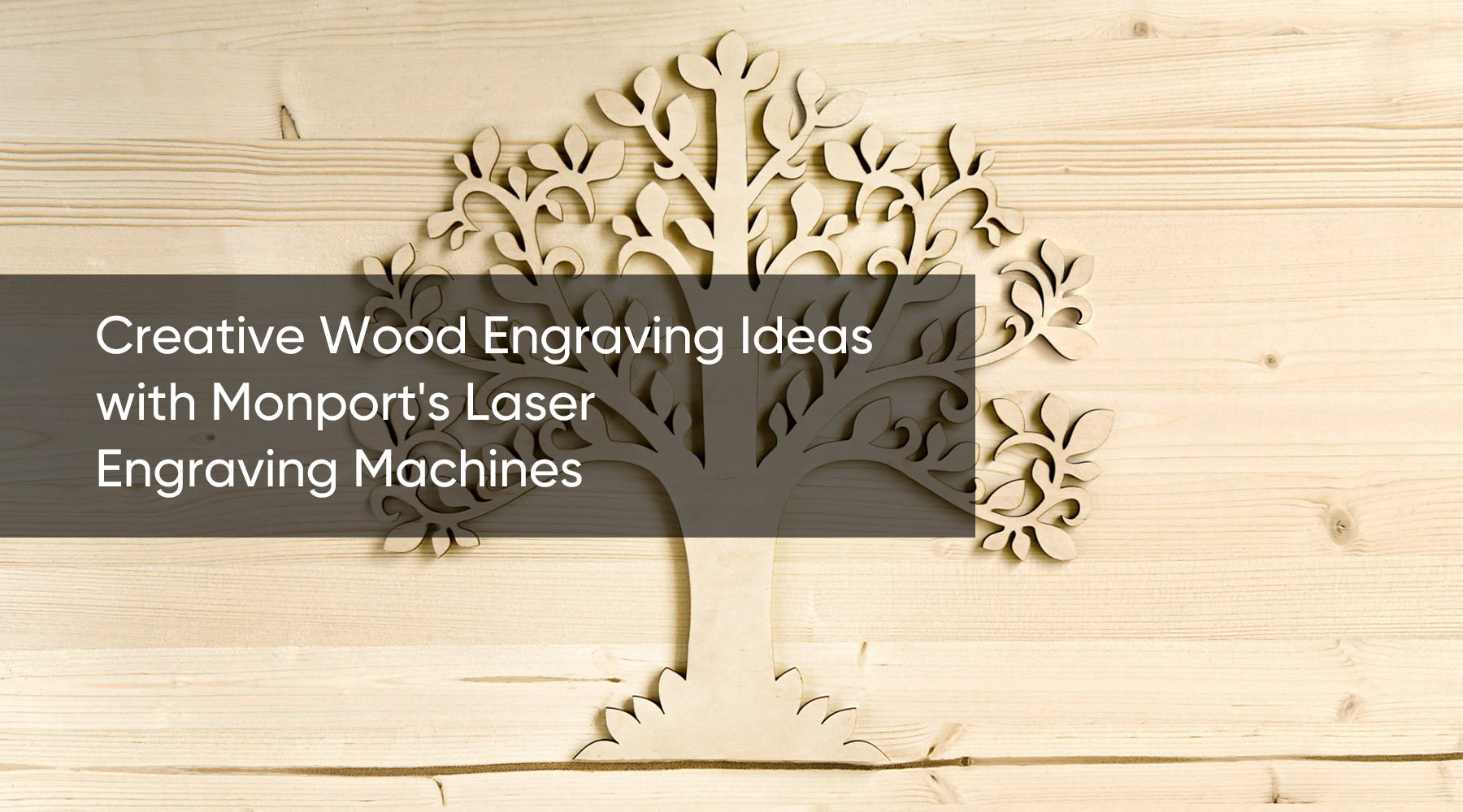 Creative Wood Engraving Ideas with Monport's Laser Engraving Machines