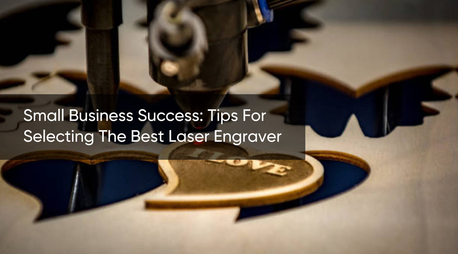 Tips For Selecting the Best Laser Engraver
