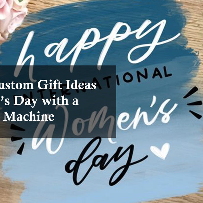 The Best Custom Gift Ideas for Women’s Day with a Fiber Laser Machine