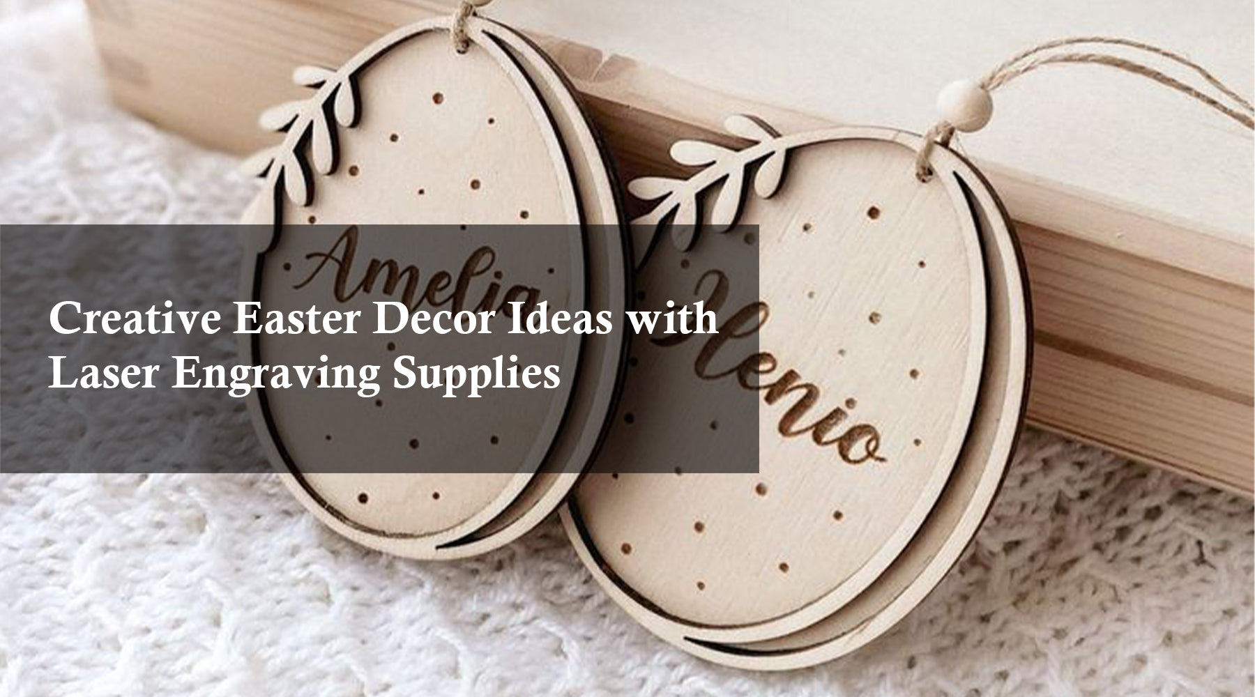 Creative Easter Decor Ideas with Laser Engraving