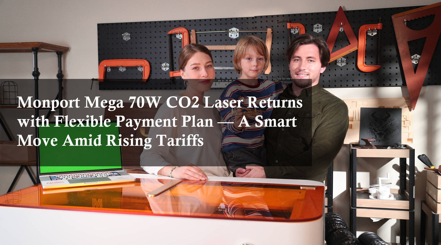 Monport Mega 70W CO2 Laser Returns with Flexible Payment Plan — A Smart Move Amid Rising Tariffs