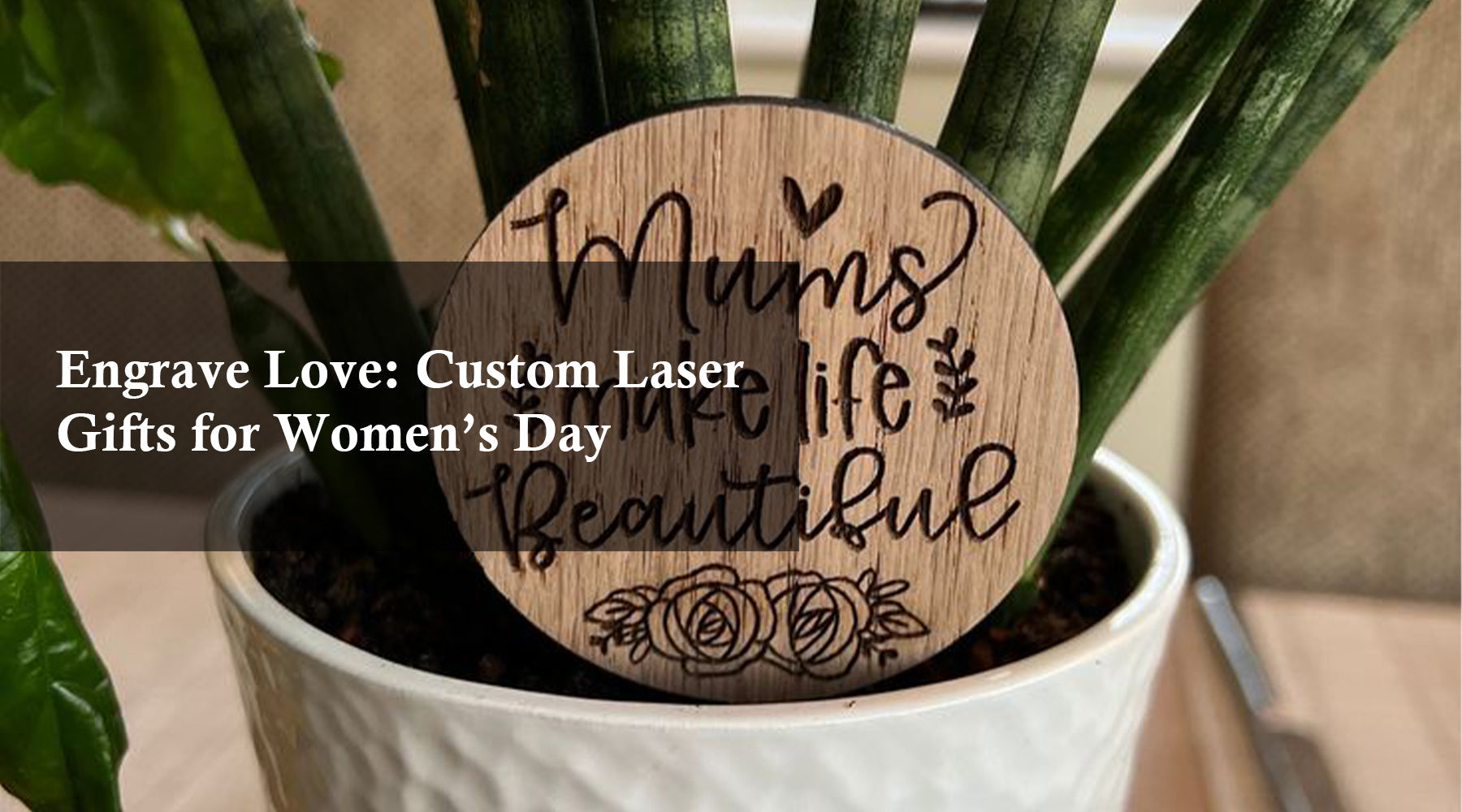 Engrave Love: Custom Laser Gifts for Women’s Day