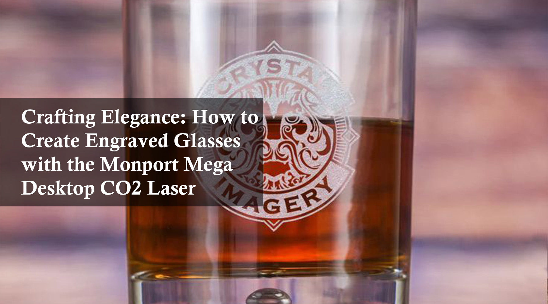 Crafting Elegance: How to Create Engraved Glasses with the Monport Mega Desktop CO2 Laser