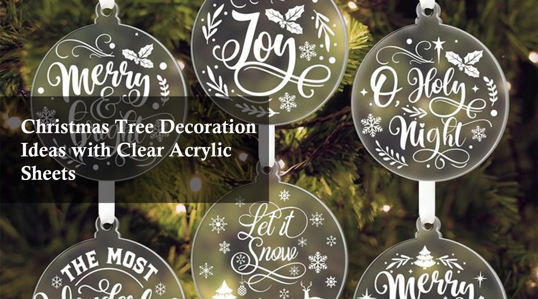 Christmas Tree Decoration Ideas with Clear Acrylic Sheets